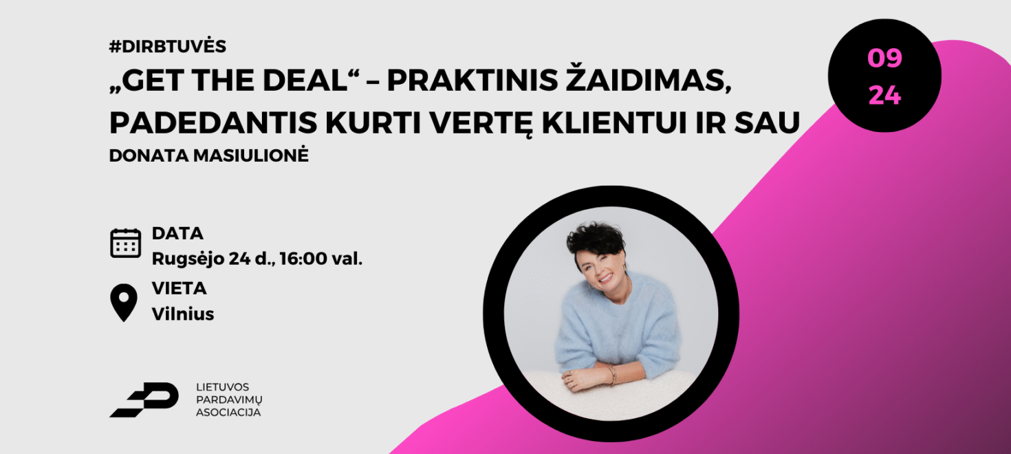 „Get the Deal“ – praktinis žaidimas, padedantis kurti vertę klientui ir sau