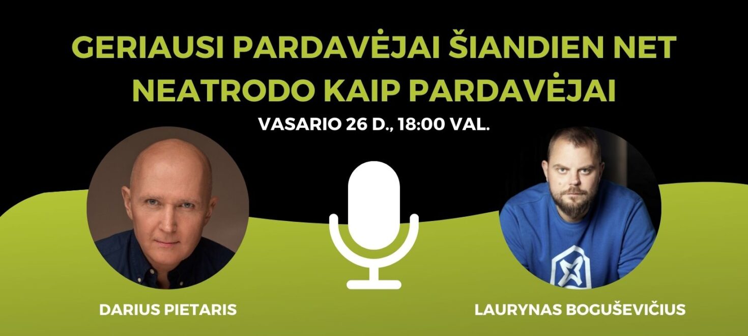 Geriausi pardavėjai šiandien net neatrodo kaip pardavėjai