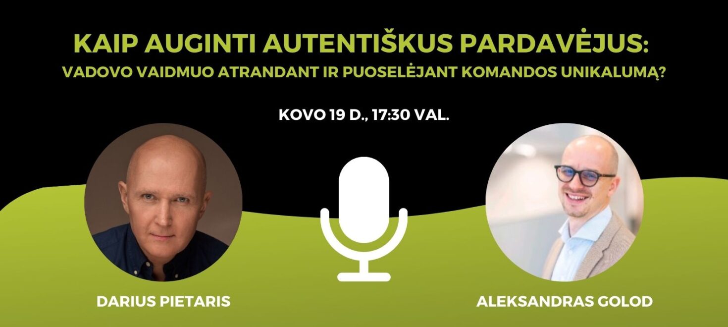 Kaip auginti autentiškus pardavėjus: vadovo vaidmuo atrandant ir puoselėjant komandos unikalumą?