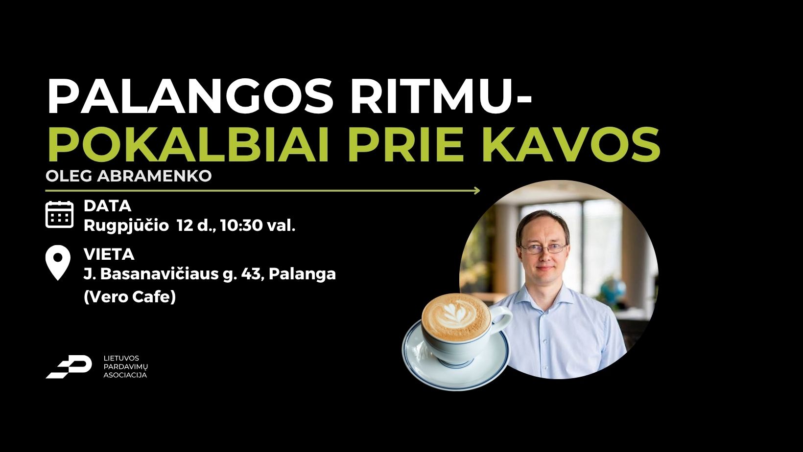 Palangos ritmu - pokalbiai prie kavos su Oleg Abramenko