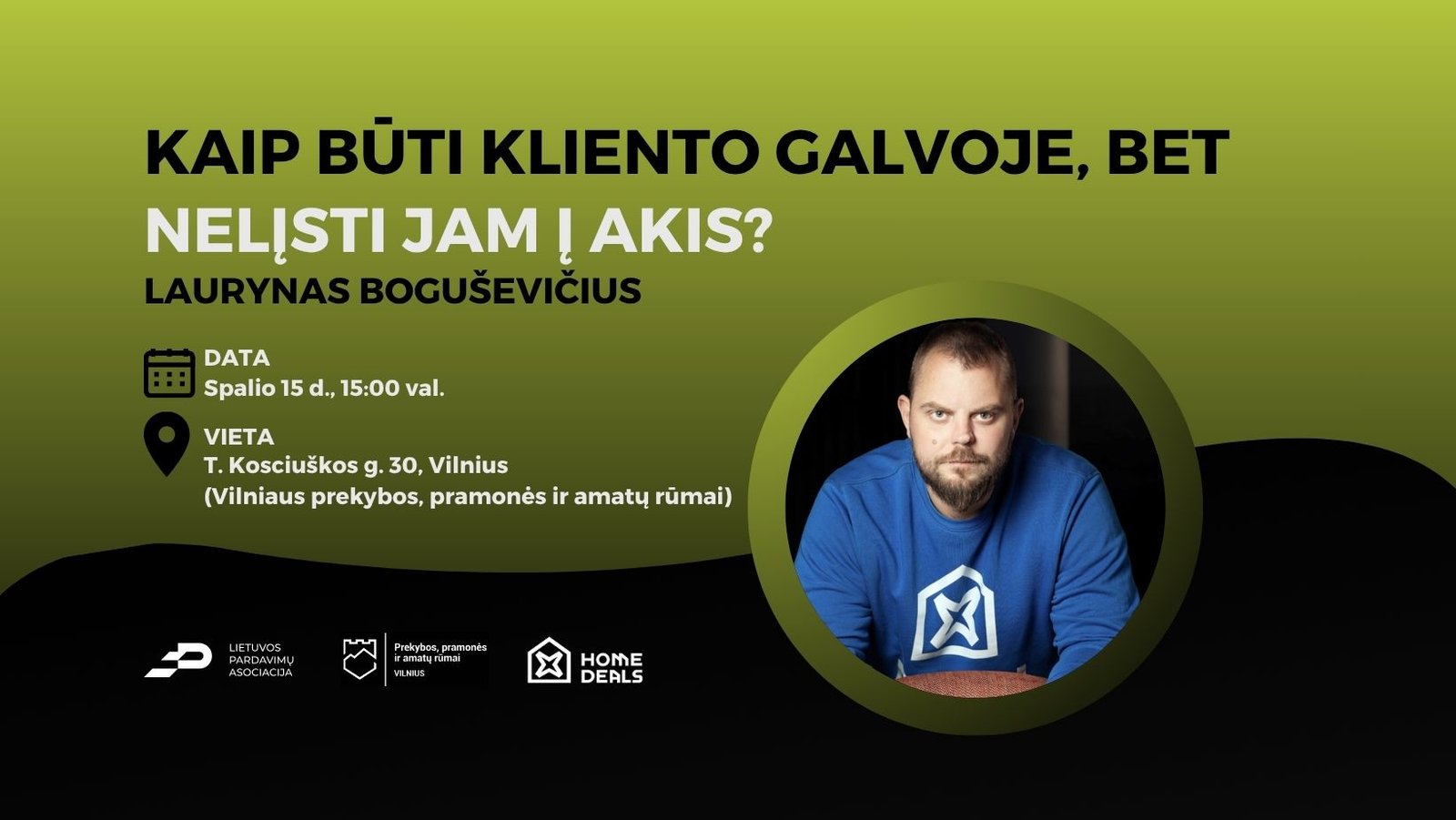 Kaip būti kliento galvoje, bet nelįsti jam į akis?