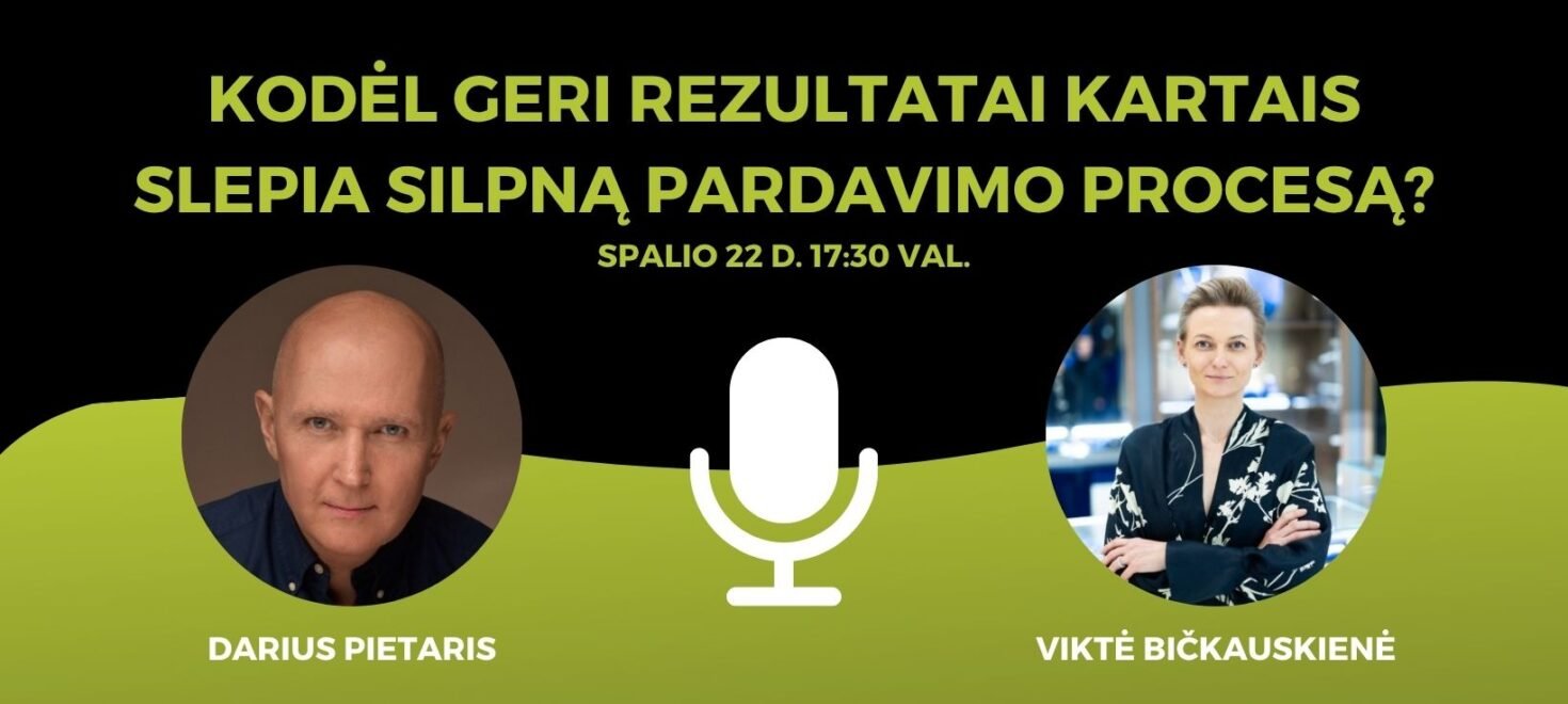 Dariaus Pietario interviu su Vikte Bičkauskiene: Kodėl geri rezultatai kartais slepia silpną pardavimo procesą? Spalio 22 d., 17:30 val.